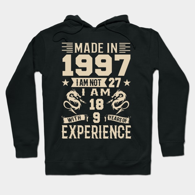 Made In 1997 I Am Not 27 I Am 18 With 9 Years Of Experience Hoodie by Zaaa Amut Amut Indonesia Zaaaa